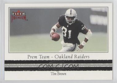 2002 Fleer Premium - Prem Team - Ruby #18PT - Tim Brown /500