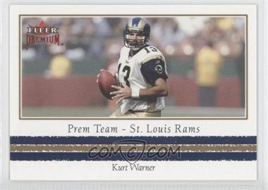 2002 Fleer Premium - Prem Team #22PT - Kurt Warner