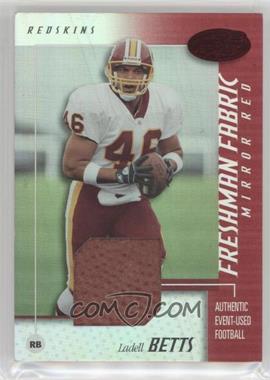 2002 Leaf Certified - [Base] - Mirror Red Materials #101 - Freshman Fabric - Ladell Betts /250 [EX to NM]