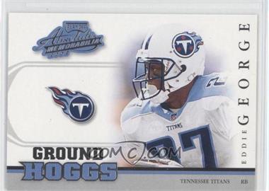 2002 Playoff Absolute Memorabilia - Ground Hoggs #GH-2 - Eddie George