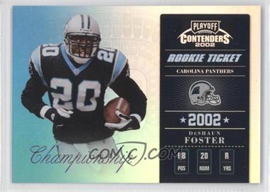 2002 Playoff Contenders - [Base] - Championship Ticket #126 - Rookie Ticket - DeShaun Foster /50