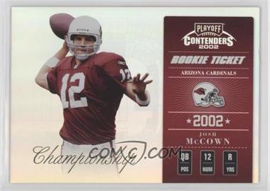 2002 Playoff Contenders - [Base] - Championship Ticket #139 - Rookie Ticket - Josh McCown /50