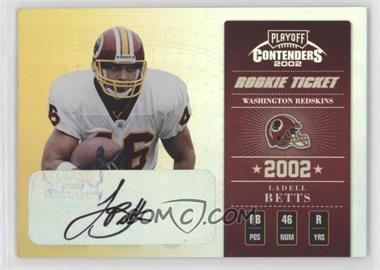 2002 Playoff Contenders - [Base] #149 - Rookie Ticket - Ladell Betts /600