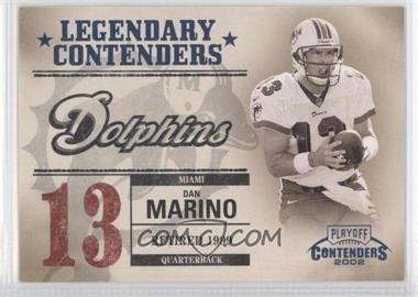 2002 Playoff Contenders - Legendary Contenders #LC-2 - Dan Marino