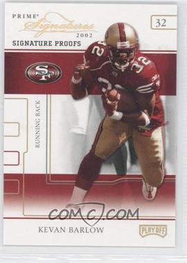 2002 Playoff Prime Signatures - [Base] - Signature Proofs #20 - Kevan Barlow /50