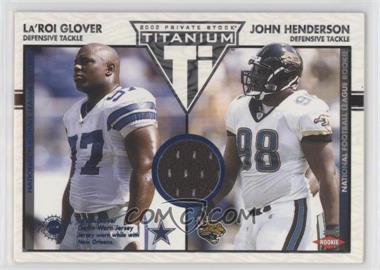 2002 Private Stock Titanium - [Base] - Blue Jerseys #123 - La'Roi Glover, John Henderson /200