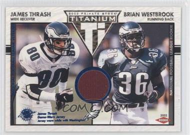2002 Private Stock Titanium - [Base] - Blue Jerseys #156 - James Thrash, Brian Westbrook /125