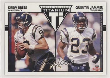 2002 Private Stock Titanium - [Base] - Blue #161 - Drew Brees, Quentin Jammer /325