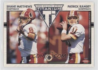 2002 Private Stock Titanium - [Base] - Red #175 - Shane Matthews, Patrick Ramsey /275