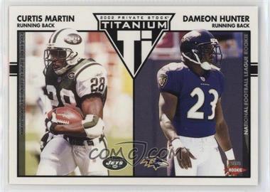 2002 Private Stock Titanium - [Base] - Retail #151 - Curtis Martin, Dameon Hunter