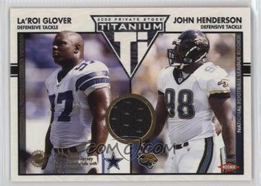 2002 Private Stock Titanium - [Base] #123 - La'Roi Glover, John Henderson /1100