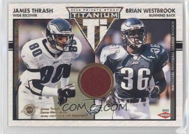 2002 Private Stock Titanium - [Base] #156 - James Thrash, Brian Westbrook /1000