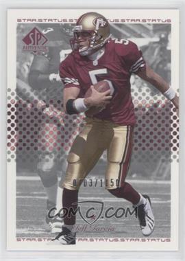 2002 SP Authentic - [Base] #137 - Star Status - Jeff Garcia /1150