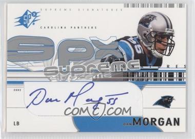 2002 SPx - Supreme Signatures #SS-MO - Dan Morgan