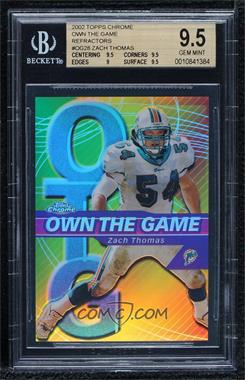 2002 Topps Chrome - Own the Game - Refractor #OG28 - Zach Thomas /100 [BGS 9.5 GEM MINT]