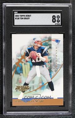 2002 Topps Debut - [Base] #108 - Tom Brady [SGC 8 NM/Mt]