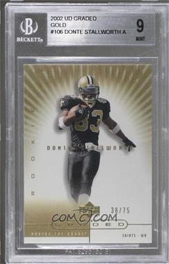 2002 Upper Deck Graded - [Base] - Gold #106 - Making the Grade - Donte Stallworth /75 [BGS 9 MINT]