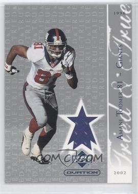 2002 Upper Deck Ovation - Tried & True Jerseys #TT-AT - Amani Toomer