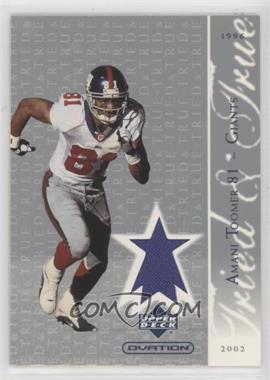 2002 Upper Deck Ovation - Tried & True Jerseys #TT-AT - Amani Toomer