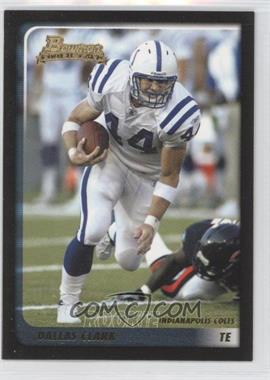 2003 Bowman - [Base] #135 - Dallas Clark