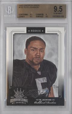 2003 Donruss Gridiron Kings - [Base] #132 - Teyo Johnson [BGS 9.5 GEM MINT]