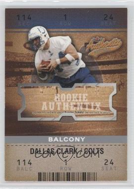 2003 Fleer Authentix - [Base] - Balcony #108 - Dallas Clark /250