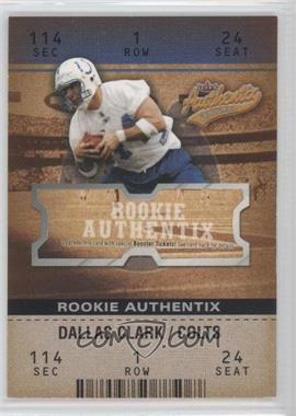 2003 Fleer Authentix - [Base] #108 - Dallas Clark /1250