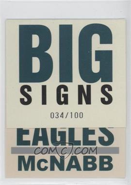 2003 Fleer Platinum - Big Signs - Platinum #1BS - Donovan McNabb /100