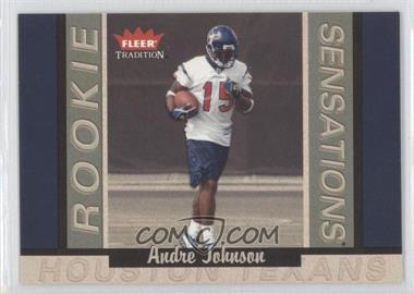 2003 Fleer Tradition - Rookie Sensations #14 RS - Andre Johnson /1250