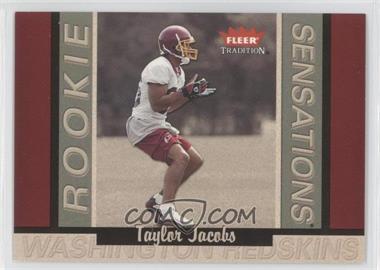 2003 Fleer Tradition - Rookie Sensations #2 RS - Taylor Jacobs /1250