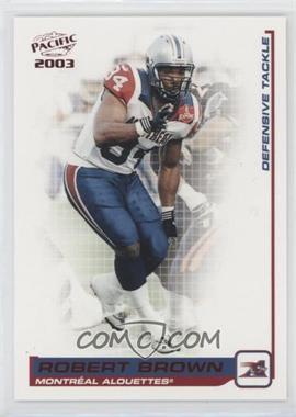 2003 Pacific CFL - [Base] - Red #50 - Robert Brown