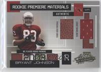 Rookie Premiere Materials - Bryant Johnson #/750