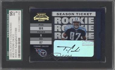 2003 Playoff Contenders - [Base] #145 - Tyrone Calico /499 [SGC 9 MINT]