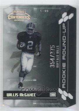 2003 Playoff Contenders - Rookie Round-Up #RR-7 - Willis McGahee /375