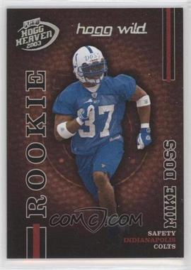 2003 Playoff Hogg Heaven - [Base] - Hogg Wild #200 - Mike Doss /100