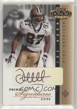 2003 Playoff Honors - Prime Signatures - Holofoil #PS34 - Joe Horn /5