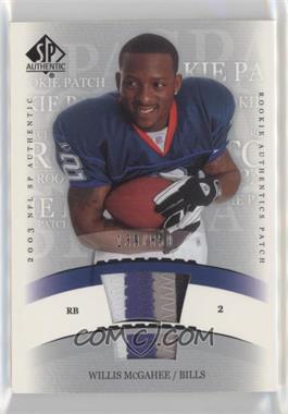 2003 SP Authentic - [Base] #244 - Rookie Authentics Patch - Willis McGahee /850