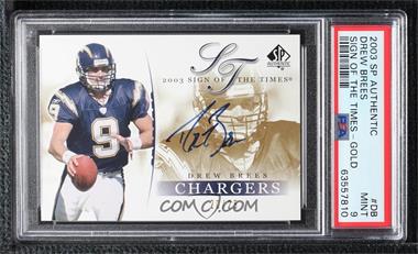 2003 SP Authentic - Sign of the Times - Gold #DB - Drew Brees /25 [PSA 9 MINT]