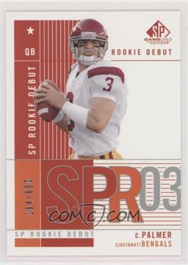 2003 SP Game Used Edition - [Base] #91 - Rookie Debut - Carson Palmer /600