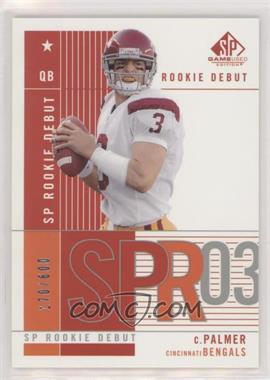 2003 SP Game Used Edition - [Base] #91 - Rookie Debut - Carson Palmer /600