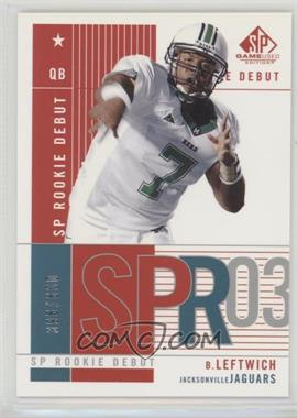 2003 SP Game Used Edition - [Base] #92 - Rookie Debut - Byron Leftwich /600