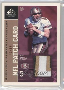 2003 SP Game Used Edition - NFL Patch Card #PC1-JG - Jeff Garcia /99