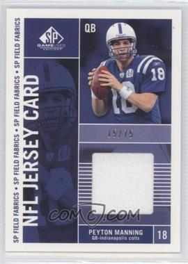 2003 SP Game Used Edition - SP Field Fabrics - Gold #FF1-PM - Peyton Manning /75