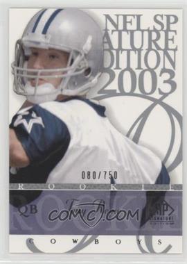 2003 SP Signature Edition - [Base] #106 - Tony Romo /750