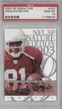 2003 SP Signature Edition - [Base] #157 - Anquan Boldin /750 [PSA 10 GEM MT]