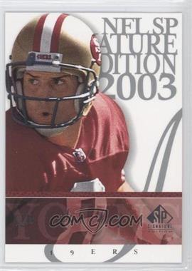 2003 SP Signature Edition - [Base] #4 - Steve Young