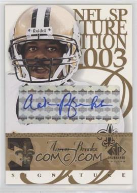2003 SP Signature Edition - Signature - Blue Ink #AA.2 - Aaron Brooks (Not Serial Numbered)