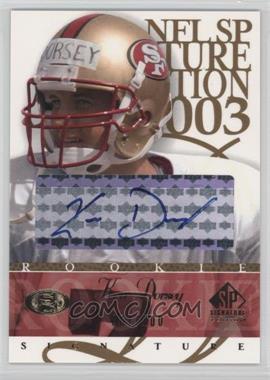 2003 SP Signature Edition - Signature - Blue Ink #KD - Ken Dorsey /100