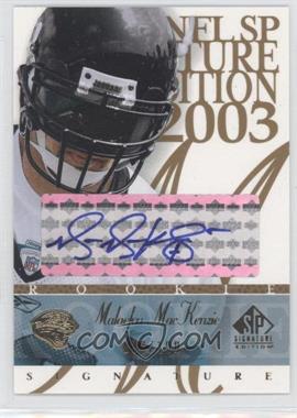 2003 SP Signature Edition - Signature - Blue Ink #MM - Malaefou MacKenzie /100