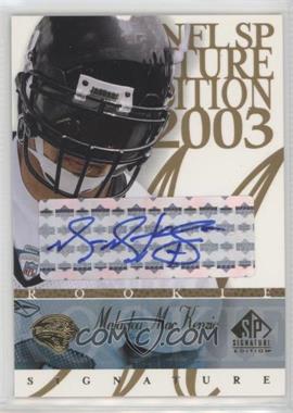 2003 SP Signature Edition - Signature - Blue Ink #MM - Malaefou MacKenzie /100